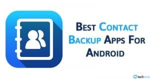 10 Best Free Contact Backup Apps For Android