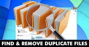 6 Best Ways to Find And Remove Duplicate Files In Computer