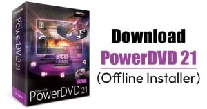 Download PowerDVD Offline Installer