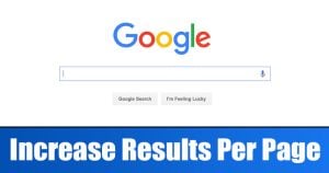 How to Increase Google Search Results Per Page