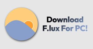 Download F.Lux (Offline Installer) Latest Version for PC