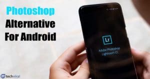 10 Best Photoshop Alternative For Android in 2022