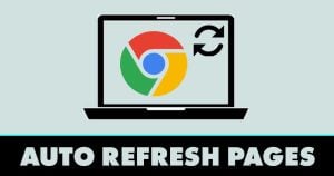 How to Auto Refresh Webpages in Google Chrome Browser