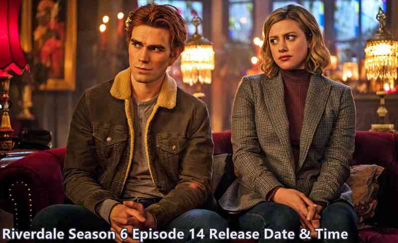 Riverdale Season 6 Episode 14: Where to Watch it Online