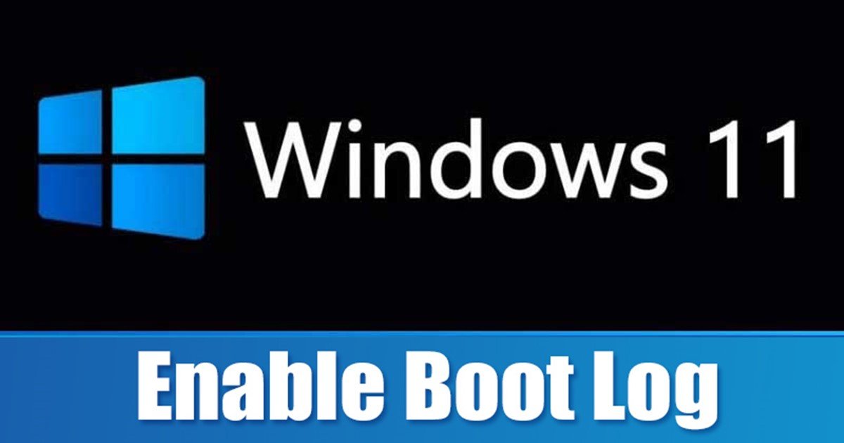 How to Enable and Find Boot Log in Windows 11