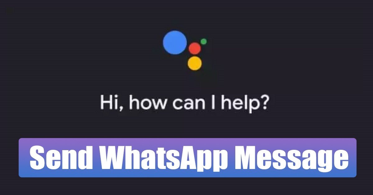 How to Send WhatsApp Messages Using Google Assistant