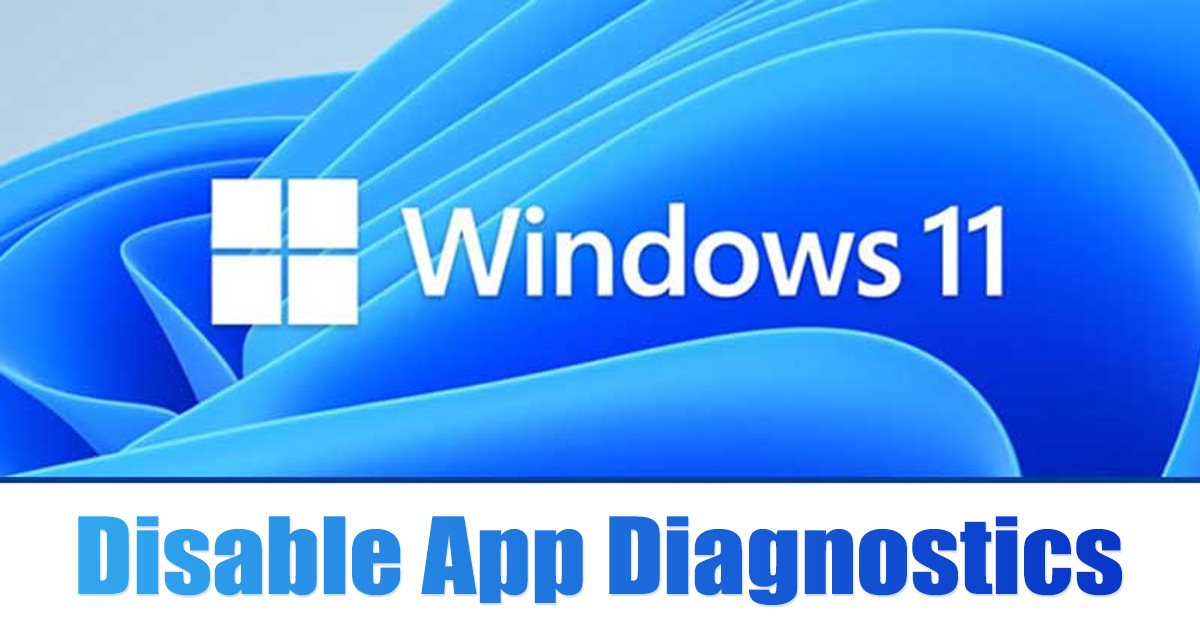 Disable App Diagnostics in Windows 11